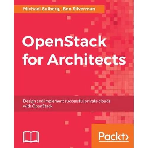 OpenStack for Architects: Design and implement successful private clouds with OpenStack - Paperback