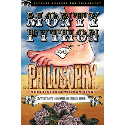 Monty Python and Philosophy: Nudge Nudge, Think Think! - Paperback