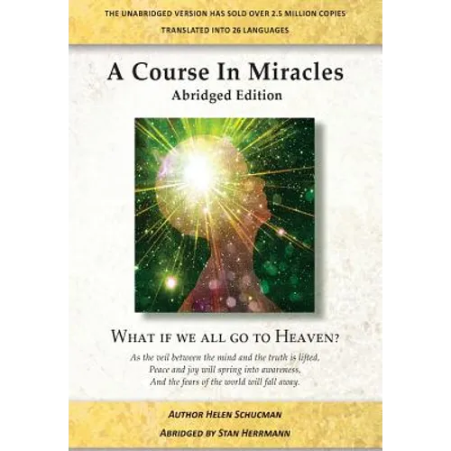 A Course in Miracles Abridged Edition: What if we all go to Heaven? - Paperback
