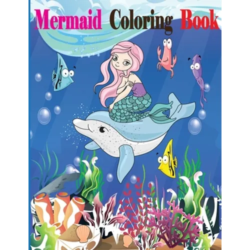 Mermaid Coloring Book: Mermaid Coloring Book for Kids Ages 4-8, 9-12 - Paperback