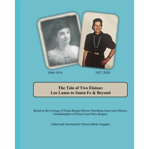 The Tale of Two Eloisas: Los Lunas to Santa Fe and Beyond - Paperback