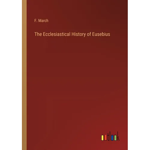 The Ecclesiastical History of Eusebius - Paperback