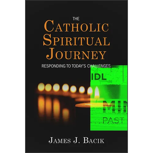 The Catholic Spiritual Journey: Responding to Today's Challenges - Paperback