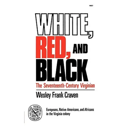 White, Red, and Black: The Seventeenth-Century Virginian - Paperback