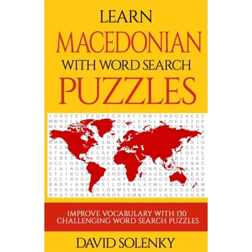 Learn Macedonian with Word Search Puzzles: Learn Macedonian Language Vocabulary with Challenging Word Find Puzzles for All Ages - Paperback