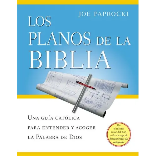 Los Planos de la Biblia: Una Guia Catolica Para Entender Y Acoger La Palabra de Dios - Paperback