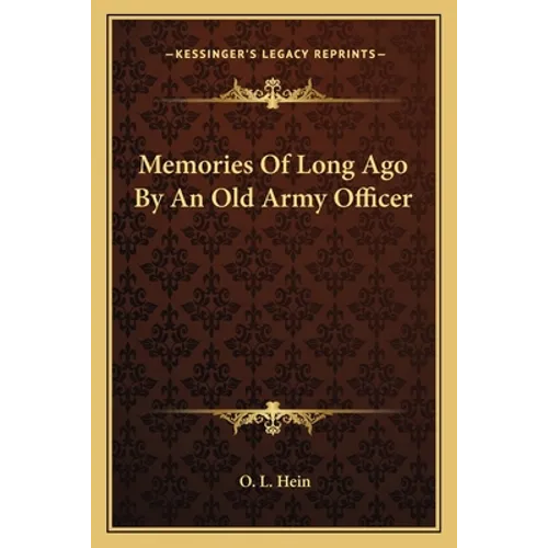 Memories Of Long Ago By An Old Army Officer - Paperback