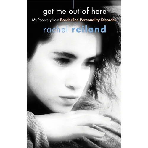 Get Me Out of Here: My Recovery from Borderline Personality Disorder - Paperback