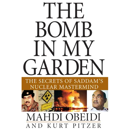 The Bomb in My Garden: The Secrets of Saddam's Nuclear MasterMind - Paperback
