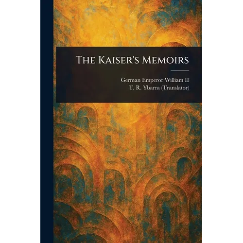 The Kaiser's Memoirs - Paperback