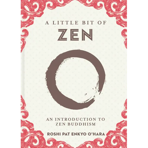 A Little Bit of Zen: An Introduction to Zen Buddhism - Hardcover