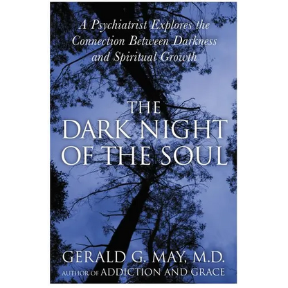 The Dark Night of the Soul: A Psychiatrist Explores the Connection Between Darkness and Spiritual Growth - Paperback