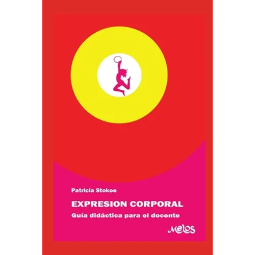 Expresión Corporal: guía didáctica para el docente - Paperback