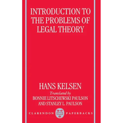 Introduction to the Problems of Legal Theory: A Translation of the First Edition of the Reine Rechtslehre or Pure Theory of Law - Paperback