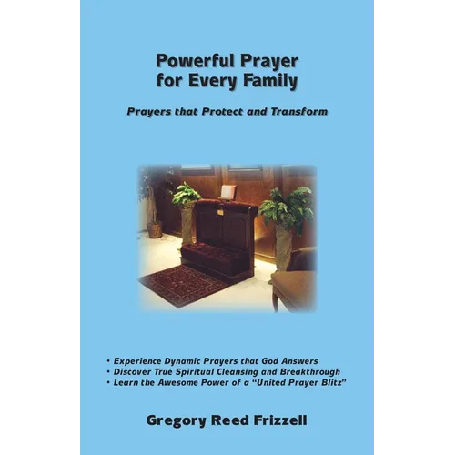 Powerful Prayer for Every Family: Prayers That Protect and Transform - Paperback