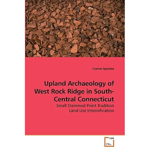 Upland Archaeology of West Rock Ridge in South-Central Connecticut - Paperback