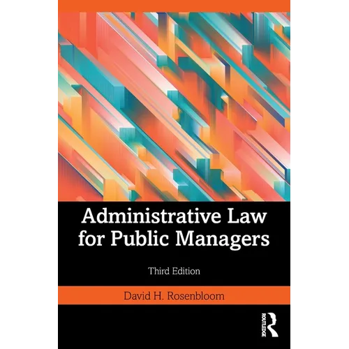 Administrative Law for Public Managers - Paperback