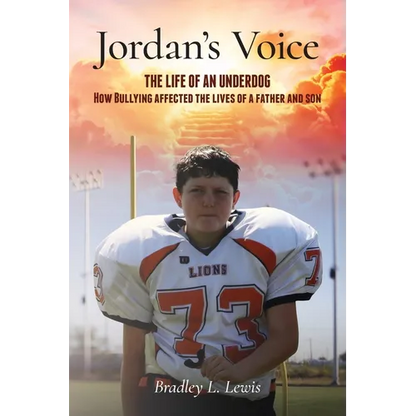Jordan's Voice: The Life of an Underdog - How Bullying affected the lives of a father and son. - Paperback