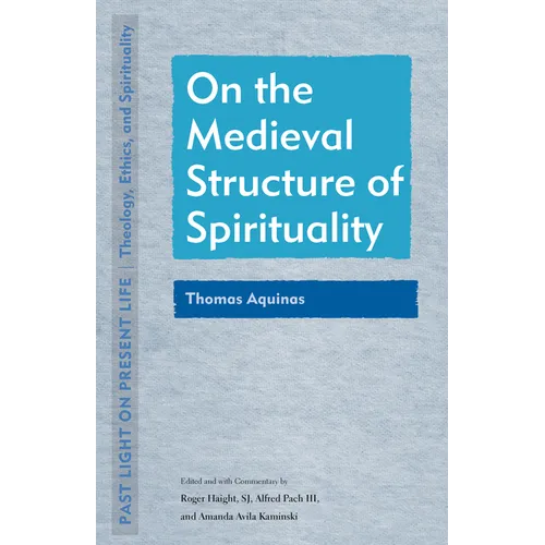 On the Medieval Structure of Spirituality: Thomas Aquinas - Paperback