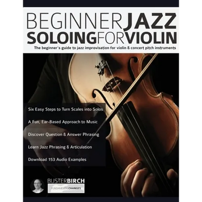 Beginner Jazz Soloing for Violin: The beginner's guide to jazz improvisation for violin & concert pitch instruments - Paperback