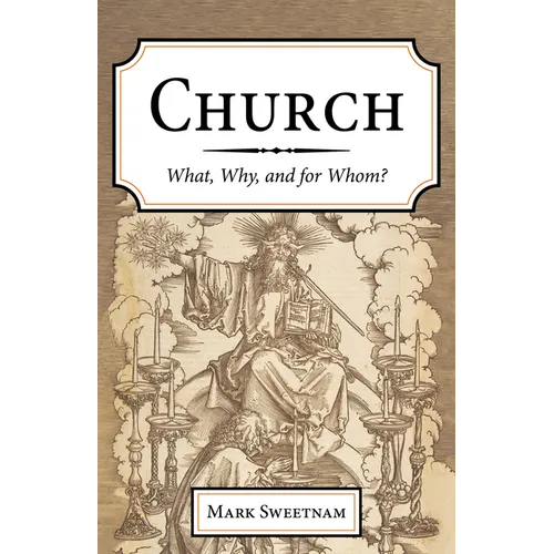 Church: What, Why, and for Whom? - Paperback