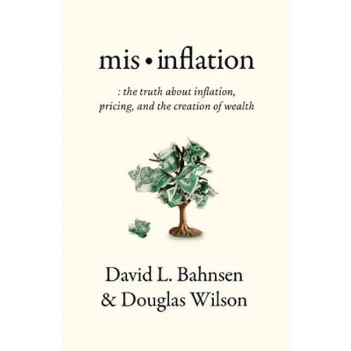 Mis-Inflation: The Truth about Inflation, Pricing, and the Creation of Wealth - Paperback