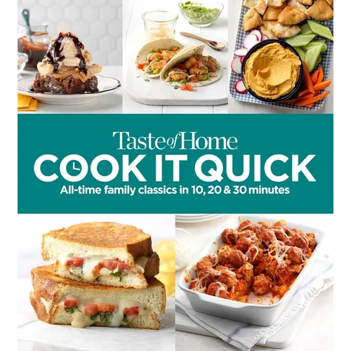 Taste of Home Cook It Quick: All-Time Family Classics in 10, 20 & 30 Minutes - Paperback
