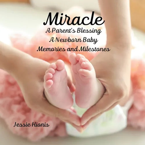 Miracle, A Parent's Blessing, A Newborn Child, Memories and Milestones - Paperback