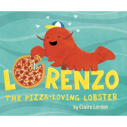 Lorenzo, the Pizza-Loving Lobster - Hardcover