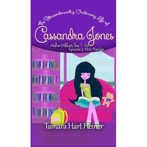 Miss Popular (Episode 5): The Extraordinarily Ordinary Life of Cassandra Jones - Hardcover