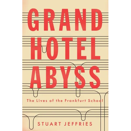Grand Hotel Abyss: The Lives of the Frankfurt School - Paperback