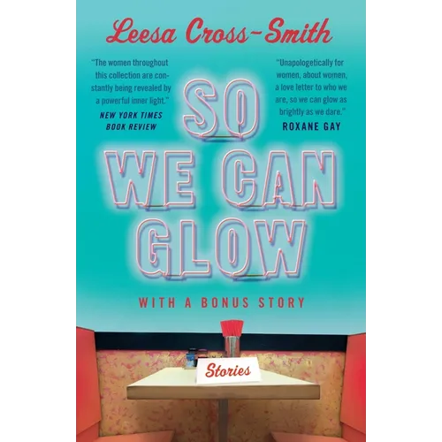 So We Can Glow: Stories - Paperback