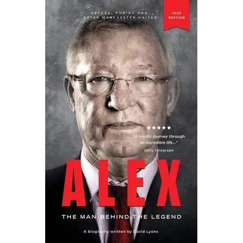 Alex: The Man Behind The Legend - Paperback