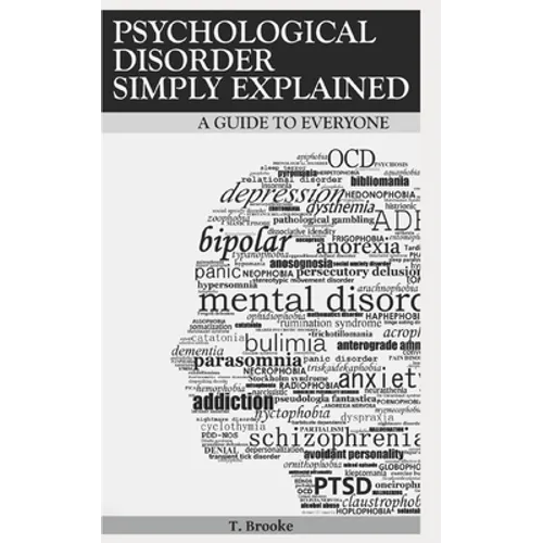 Psychological Disorder Simply Explained: A Guide for Everyone - Paperback