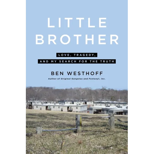 Little Brother: Love, Tragedy, and My Search for the Truth - Hardcover