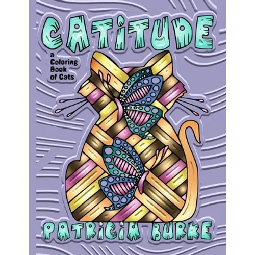 Catitude: a Coloring Book of Cats - Paperback
