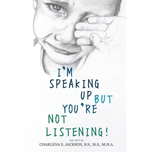I'm Speaking Up but You're Not Listening 2nd edition - Paperback