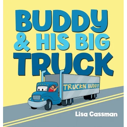 Buddy and His Big Truck - Hardcover