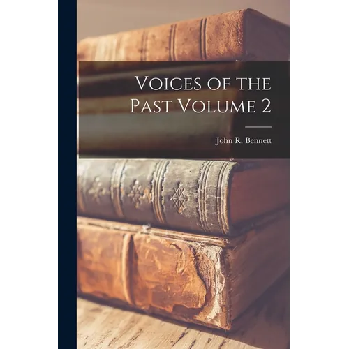 Voices of the Past Volume 2 - Paperback