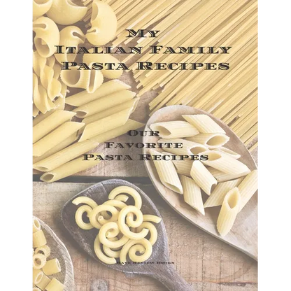 My Italian Family Pasta Recipes Our Favorite Family Recipes: An easy way to create your very own Italian family Pasta cookbook with your favorite reci - Paperback
