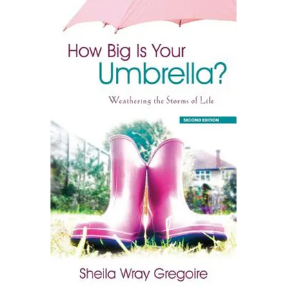 How Big Is Your Umbrella: Weathering the Storms of Life, Second Edition - Paperback