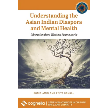 Understanding the Asian Indian Diaspora and Mental Health: Liberation from Western Frameworks - Paperback