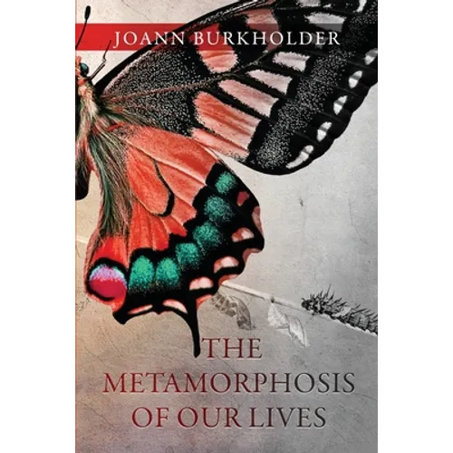 The Metamorphosis of Our Lives - Paperback