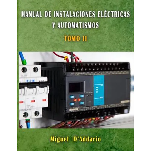 Manual de Instalaciones eléctricas y automatismos: Tomo II - Paperback