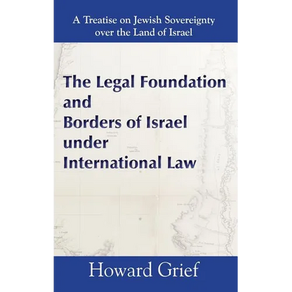 The Legal Foundation and Borders of Israel under International Law - Hardcover