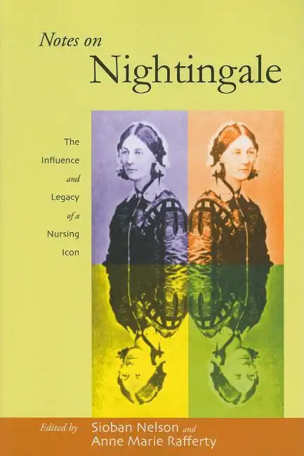 Notes on Nightingale: The Influence and Legacy of a Nursing Icon - Paperback