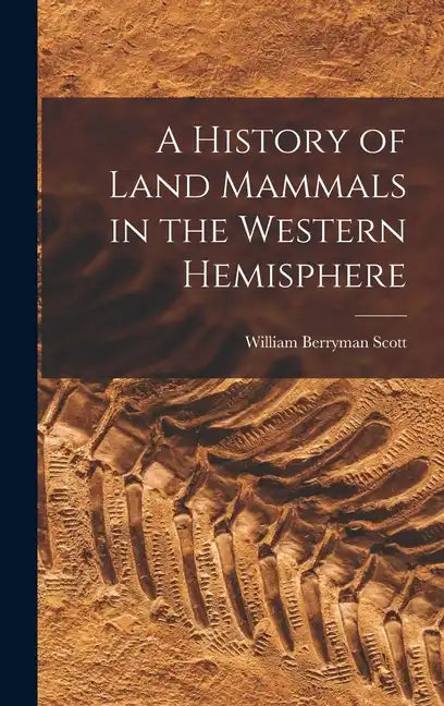 A History of Land Mammals in the Western Hemisphere - Hardcover