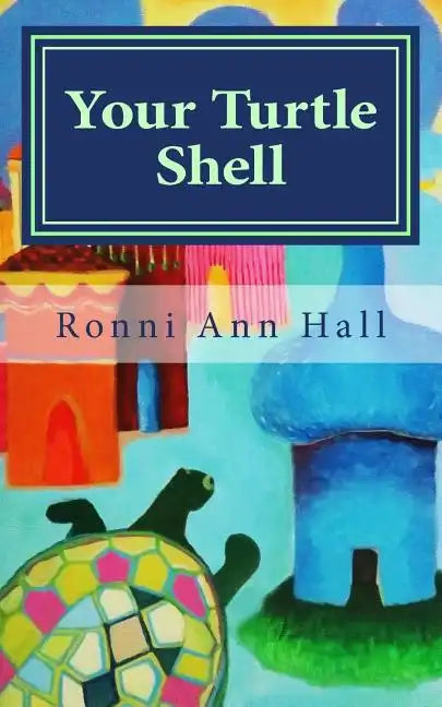 Your Turtle Shell: 50 Tips for a Stronger Sensitive - Paperback