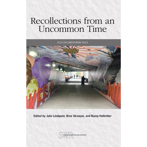 Recollections from an Uncommon Time: 4c20 Documentarian Tales - Paperback