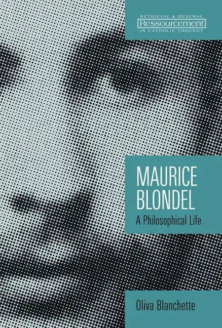 Maurice Blondel: A Philosophical Life - Paperback